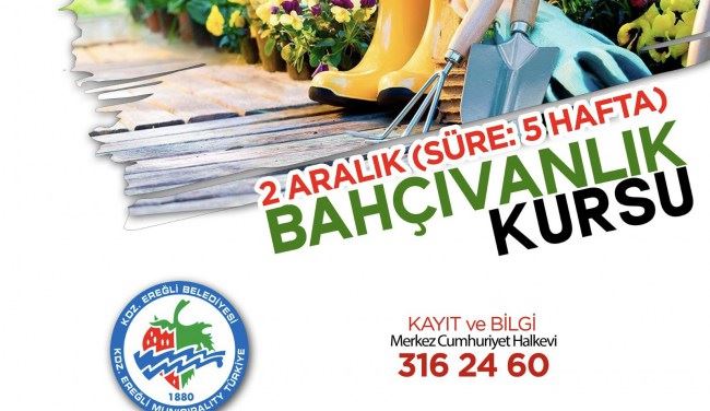 Kdz.Ereğli Bahçıvanlık kursu başvuru süresi uzatıldı