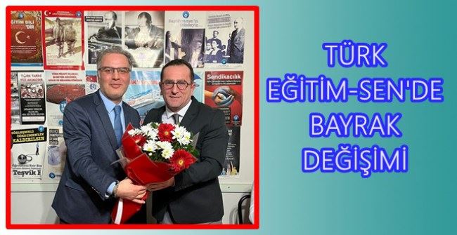 Kdz.Ereğli Türk Eğitim-Sen’de bayrak değişimi