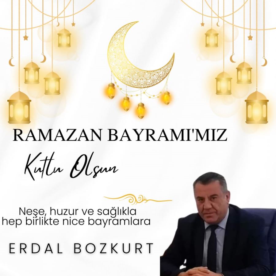 Erdal Bozkurt Bayram Mesajı