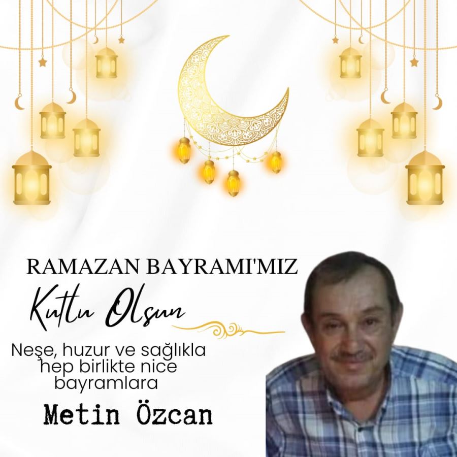 Metin Özcan Bayram Mesajı