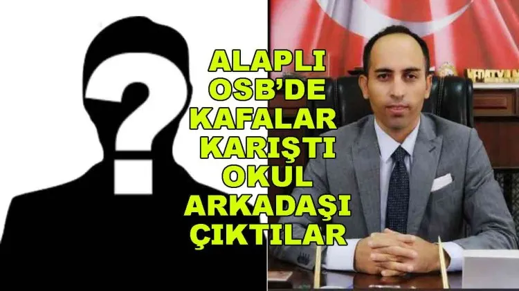 Alaplı OSB arapsaçı!.. YMM Kaymakam’ın arkadaşı çıktı!..