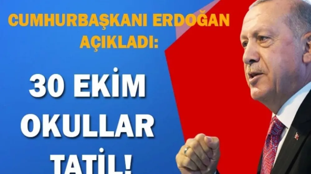 Cumhurbaşkanı Erdoğan açıkladı! 30 Ekim Pazartesi günü okullar tatil edildi