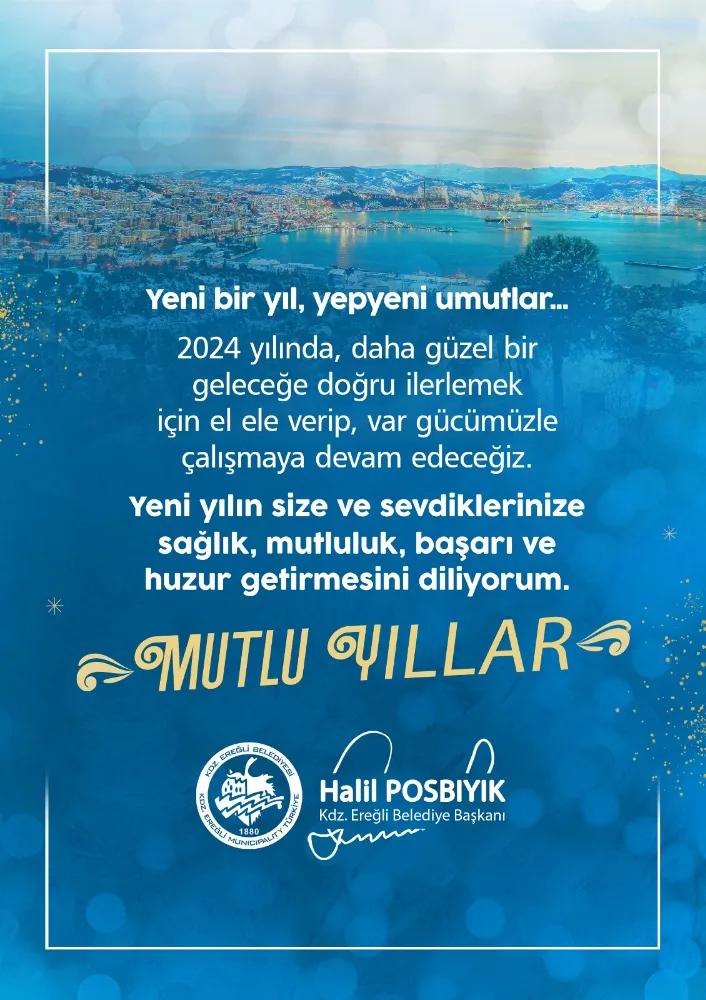 BAŞKAN POSBIYIK: MUTLU YILLAR AŞKIM EREĞLİ