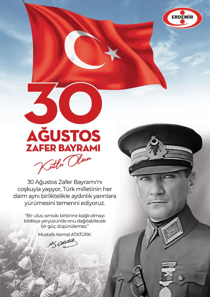 ERDEMİR 30 AĞUSTOS ZAFER BAYRAMI KUTLAMA MESAJI