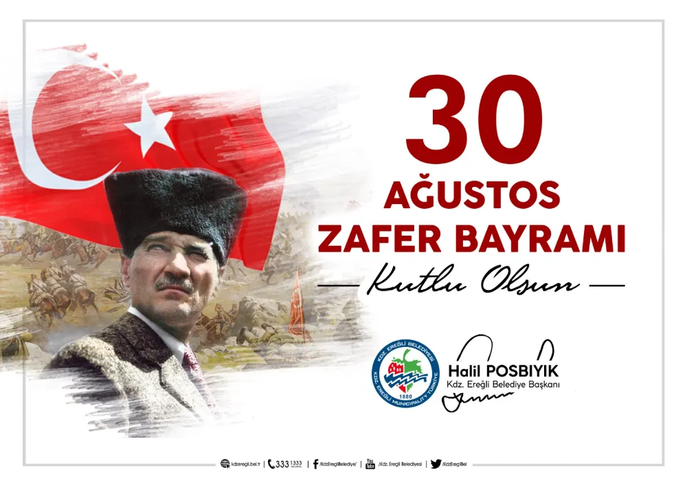 KARADENİZ EREĞLİ BELEDİYE BAŞKANI HALİL POSBIYIK’IN  “30 AĞUSTOS ZAFER BAYRAMI” MESAJI: