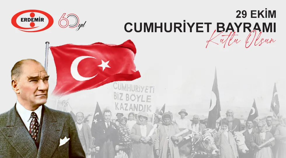 ERDEMİR:29 EKİM CUMHURİYET BAYRAMI KUTLU OLSUN